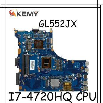 Akemy GL552JX GTX950M Su I7-4720HQ CPU mainboard REV2.0 Asus GL552J GL552X nešiojamas plokštė Išbandyti Darbo test ok