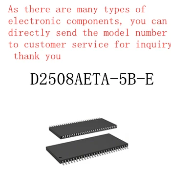 Naujas atminties granulių D2508AETA-5B-E tsop flash DDR SDRAM maršrutą atnaujinti atminties teikia BOM paskirstymo