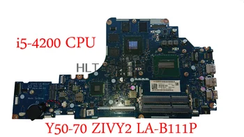 Nešiojamojo kompiuterio motininė Plokštė Lenovo Y50-70 ZIVY2 LA-B111P Su SR15G i5-4200 CPU GTX 860M 2GB GPU Testuotas OK